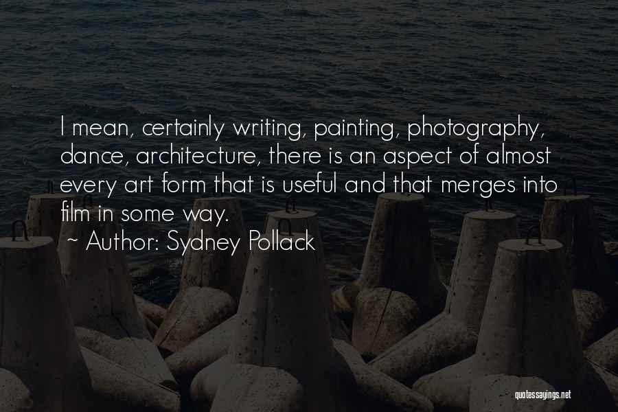 Architecture Photography Quotes By Sydney Pollack