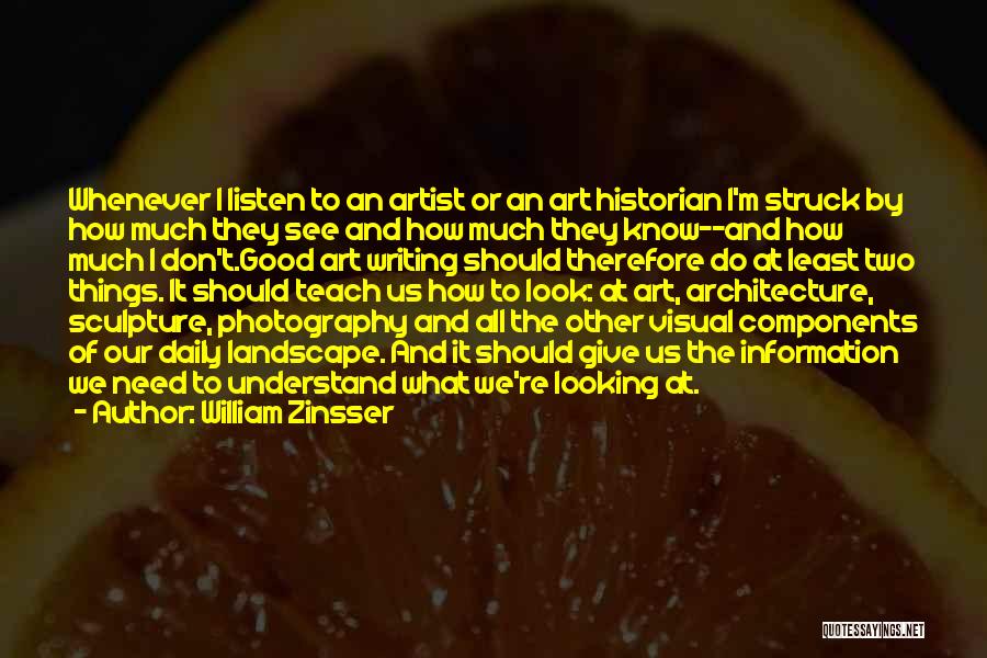 Architecture Photography Quotes By William Zinsser