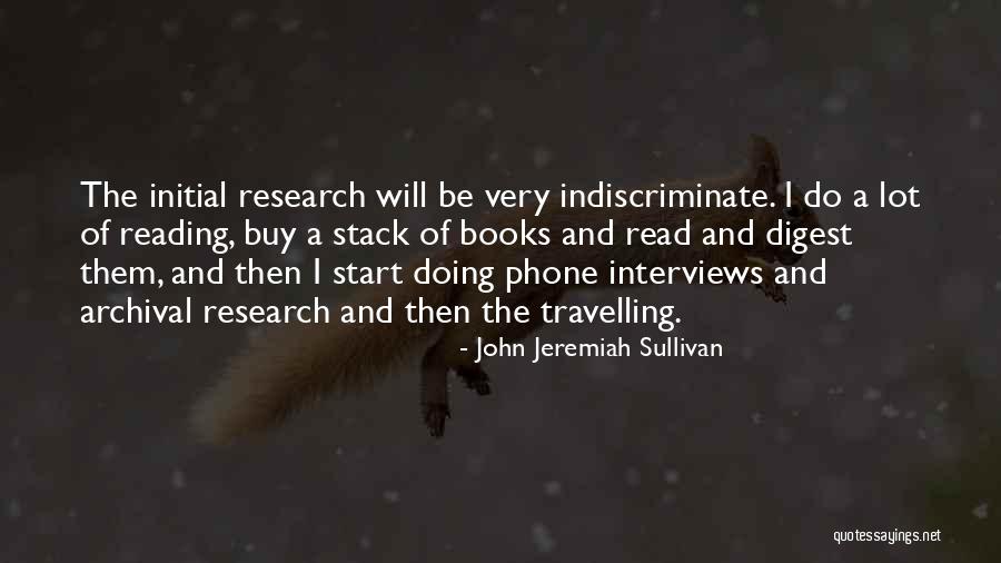 Archival Research Quotes By John Jeremiah Sullivan Archival Research Quotes By John Jeremiah Sullivan