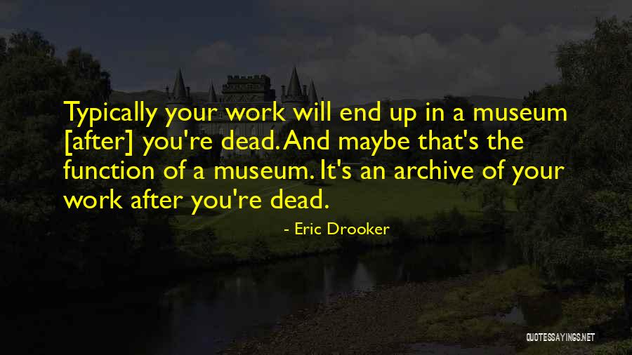 Archives Quotes By Eric Drooker