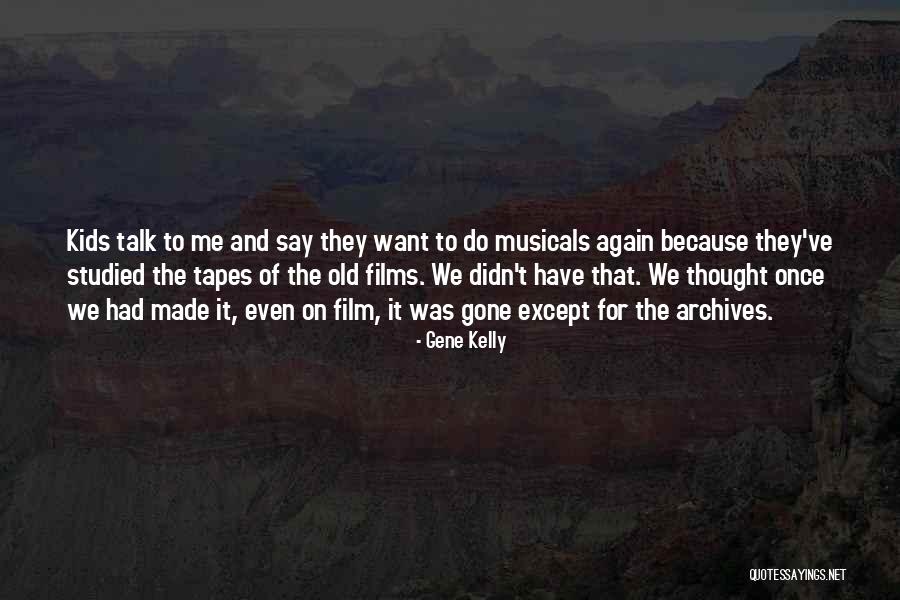 Archives Quotes By Gene Kelly Archives Quotes By Gene Kelly