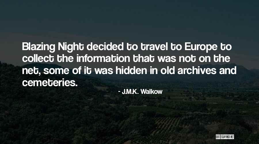 Archives Quotes By J.M.K. Walkow