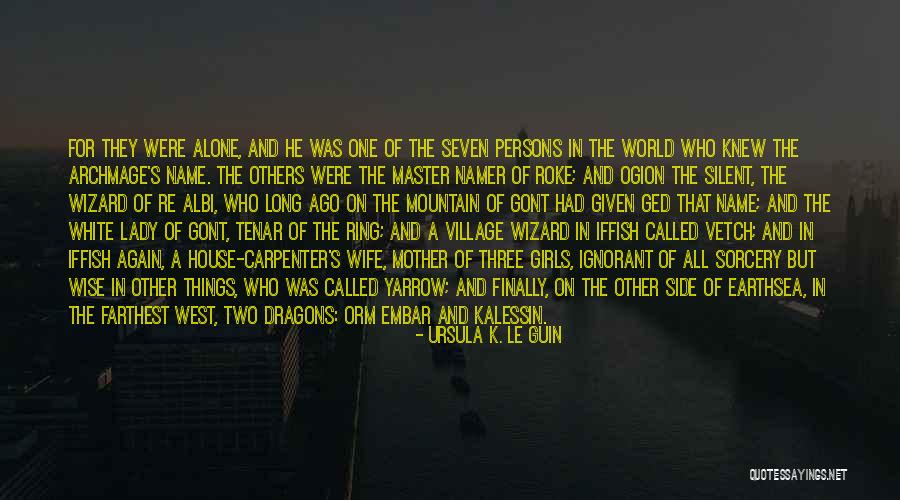 Archmage Quotes By Ursula K. Le Guin Archmage Quotes By Ursula K. Le Guin