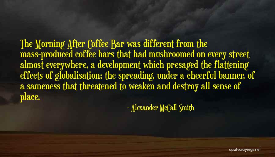 Arcos Dorados Quotes By Alexander McCall Smith Arcos Dorados Quotes By Alexander McCall Smith