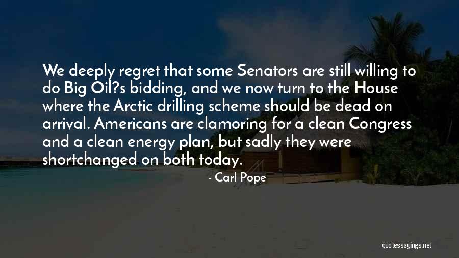 Arctic Drilling Quotes By Carl Pope Arctic Drilling Quotes By Carl Pope