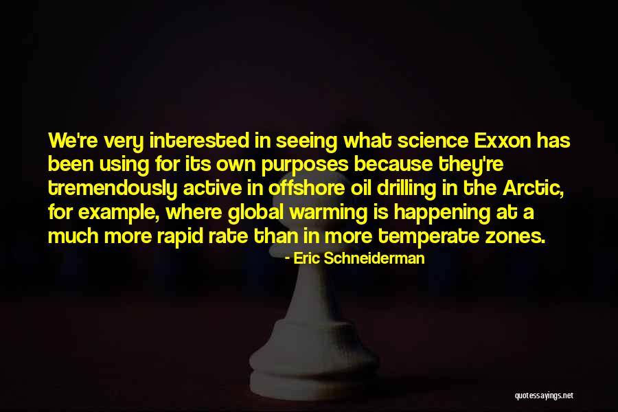 Arctic Drilling Quotes By Eric Schneiderman Arctic Drilling Quotes By Eric Schneiderman