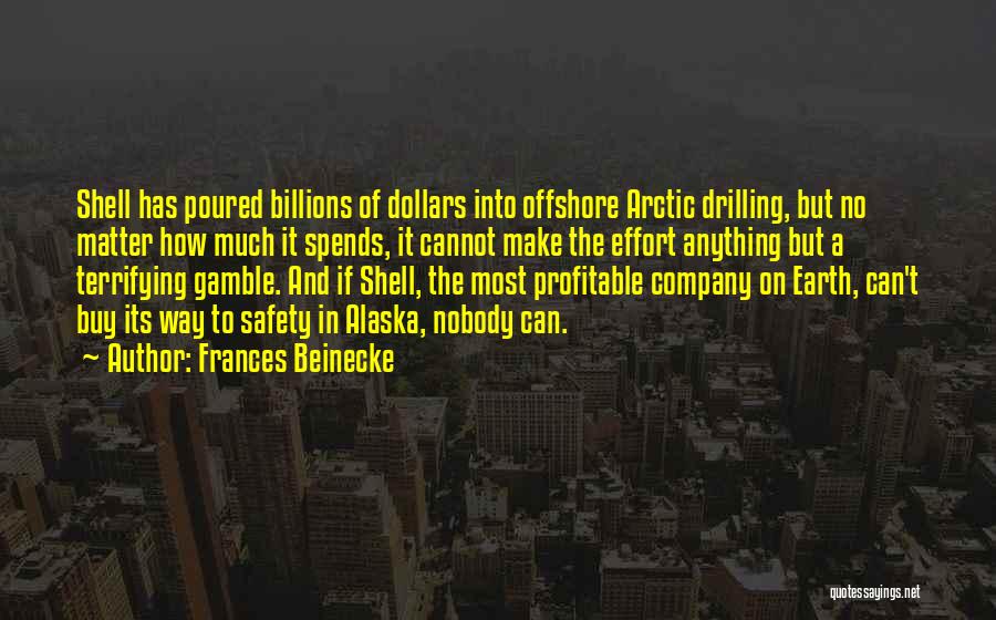 Arctic Drilling Quotes By Frances Beinecke