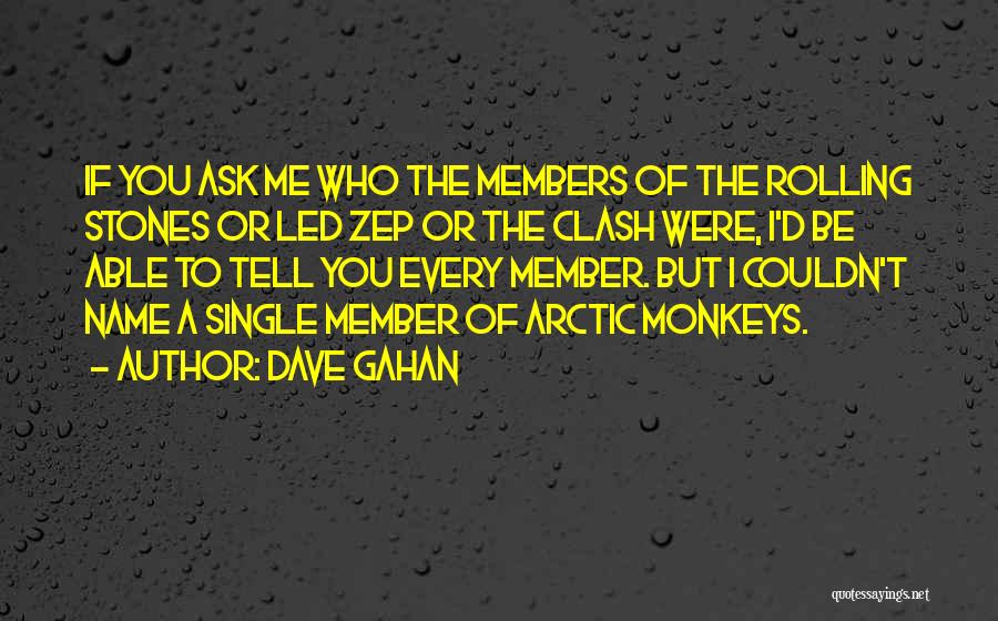 Arctic Monkeys Best Quotes By Dave Gahan