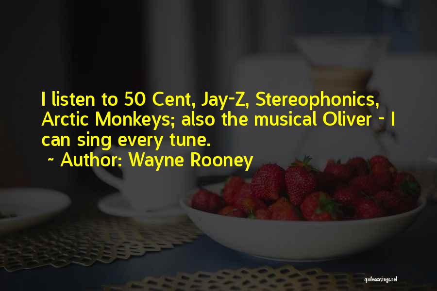 Arctic Monkeys Best Quotes By Wayne Rooney