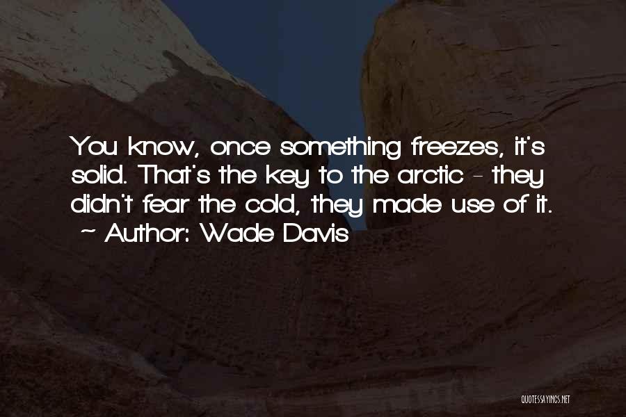 Arctic Quotes By Wade Davis