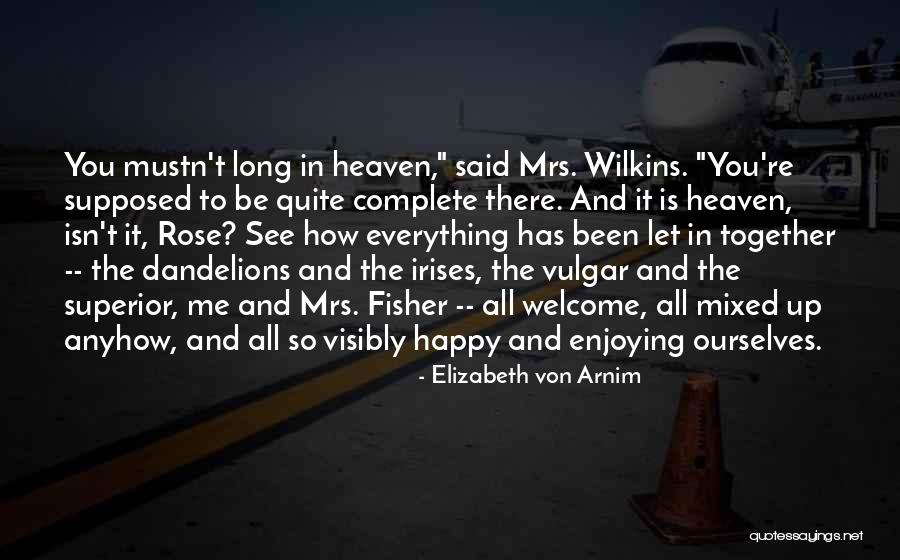 Arcton 22 Quotes By Elizabeth Von Arnim Arcton 22 Quotes By Elizabeth Von Arnim