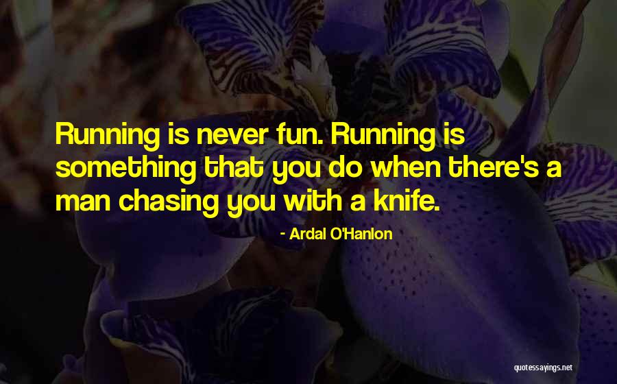 Ardal O Hanlon Quotes By Ardal O'Hanlon