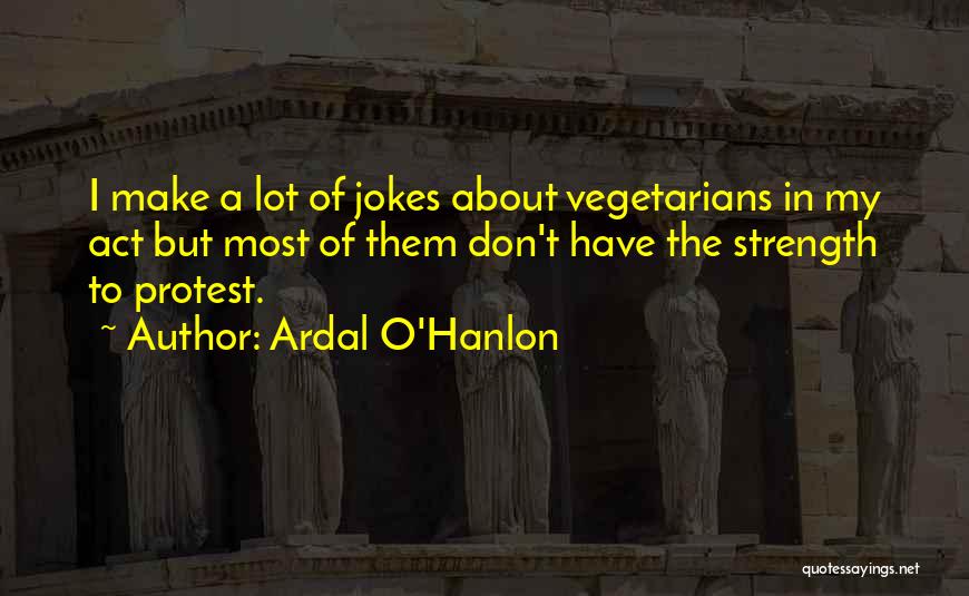 Ardal O Hanlon Quotes By Ardal O'Hanlon