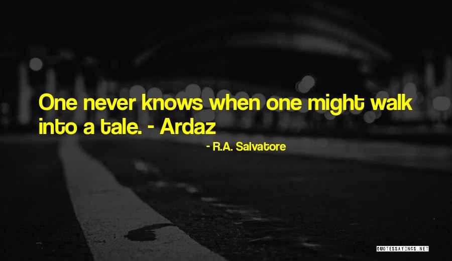 Ardaz Quotes By R.A. Salvatore Ardaz Quotes By R.A. Salvatore
