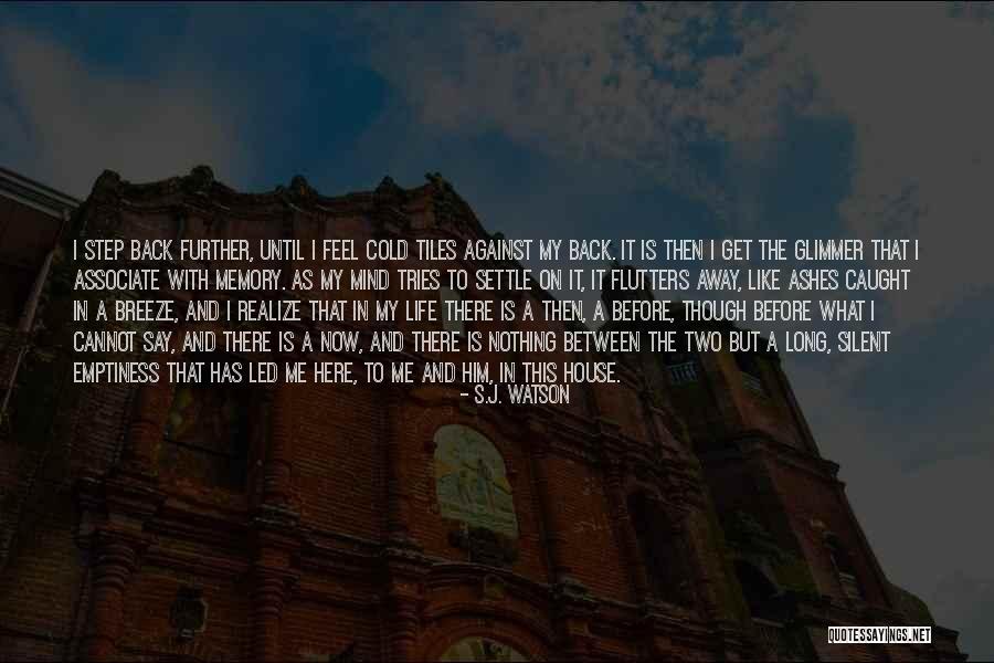 Ardellian Quotes By S.J. Watson Ardellian Quotes By S.J. Watson