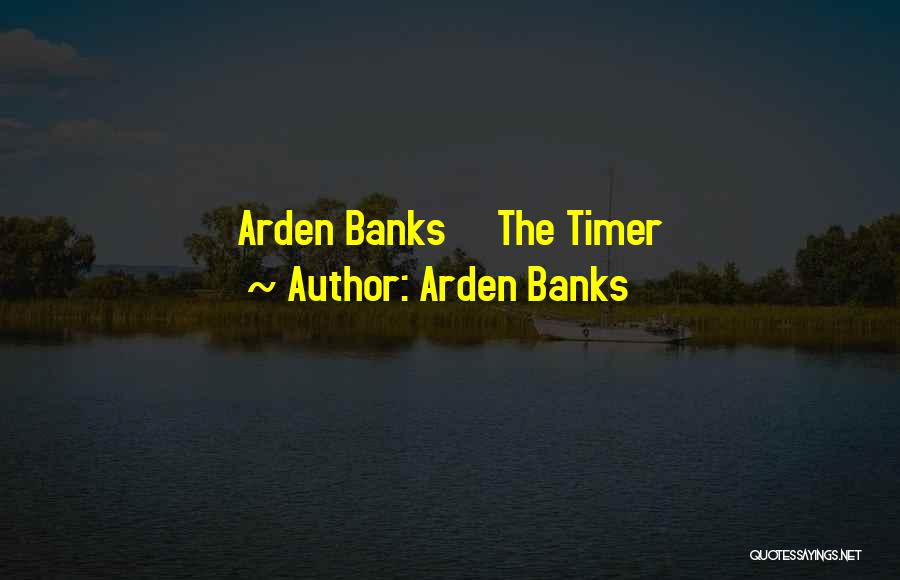 Arden Banks Quotes 509091