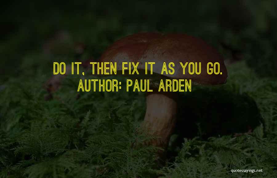 Arden Quotes By Paul Arden