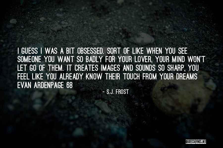 Arden Quotes By S.J. Frost Arden Quotes By S.J. Frost