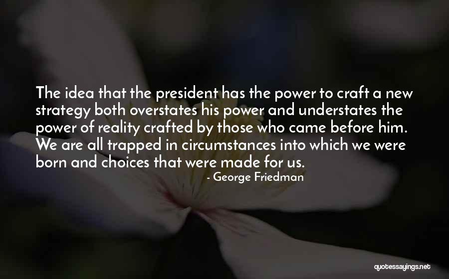 Arderys Antiques Quotes By George Friedman Arderys Antiques Quotes By George Friedman