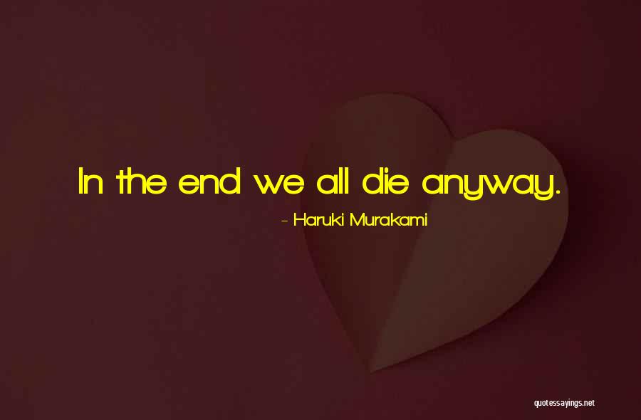 Ardita Caushaj Quotes By Haruki Murakami Ardita Caushaj Quotes By Haruki Murakami