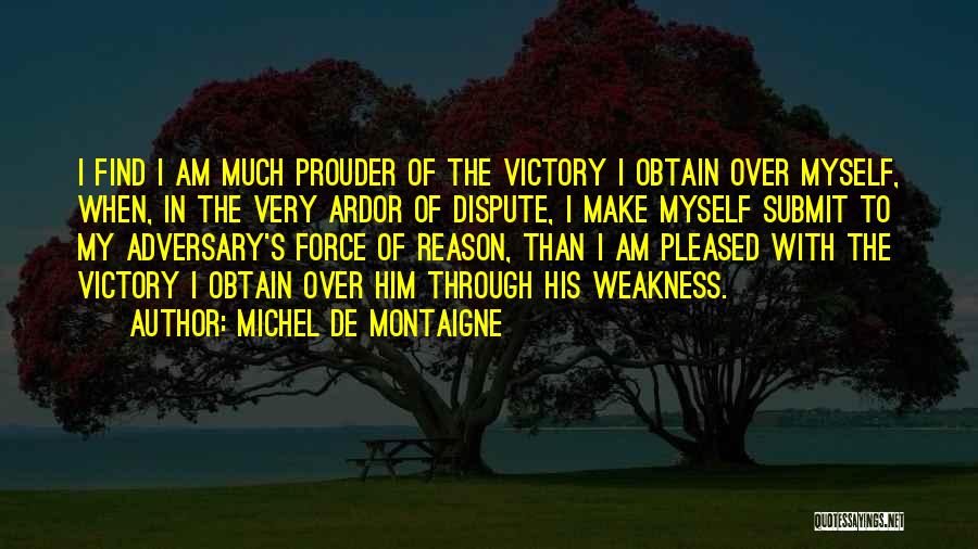 Ardor Quotes By Michel De Montaigne