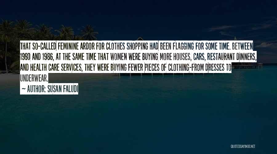 Ardor Quotes By Susan Faludi