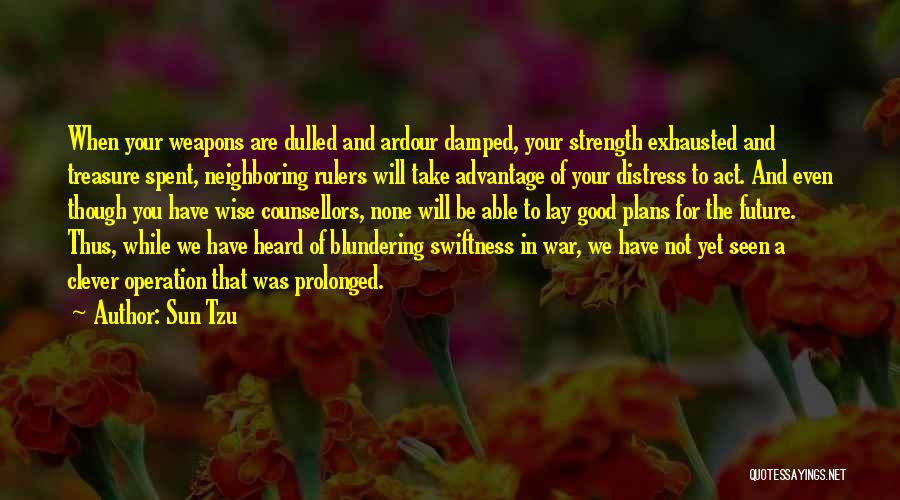 Ardour Quotes By Sun Tzu