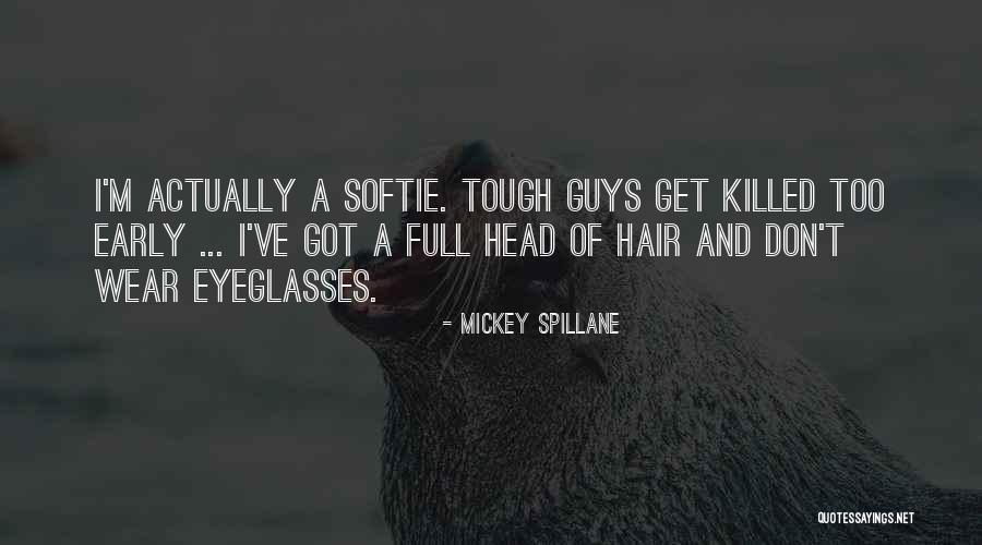 Ardours Band Quotes By Mickey Spillane Ardours Band Quotes By Mickey Spillane
