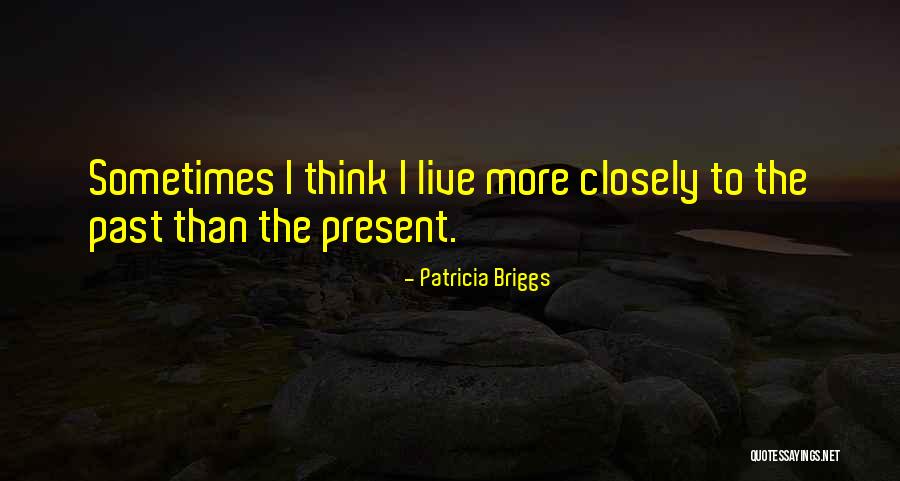 Ardrey Neighborhood Quotes By Patricia Briggs Ardrey Neighborhood Quotes By Patricia Briggs