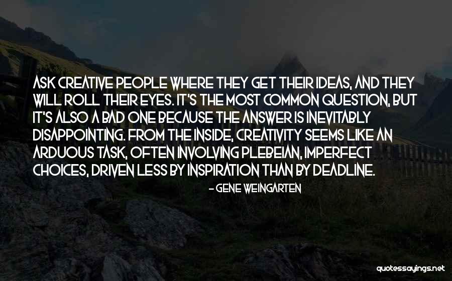 Arduous Task Quotes By Gene Weingarten Arduous Task Quotes By Gene Weingarten
