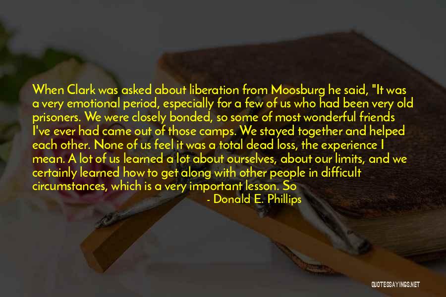 Are About Friends Quotes By Donald E. Phillips Are About Friends Quotes By Donald E. Phillips