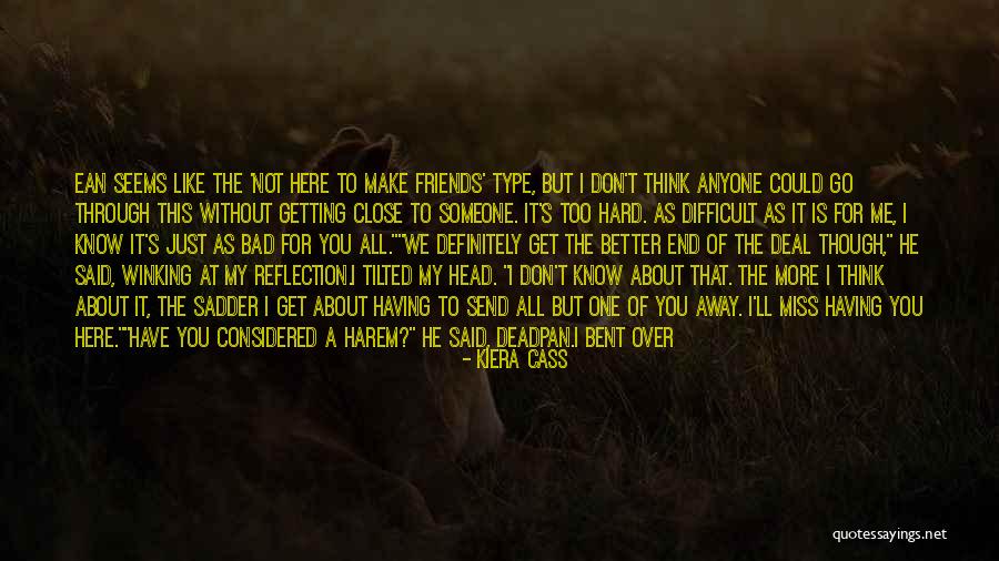 Are About Friends Quotes By Kiera Cass Are About Friends Quotes By Kiera Cass