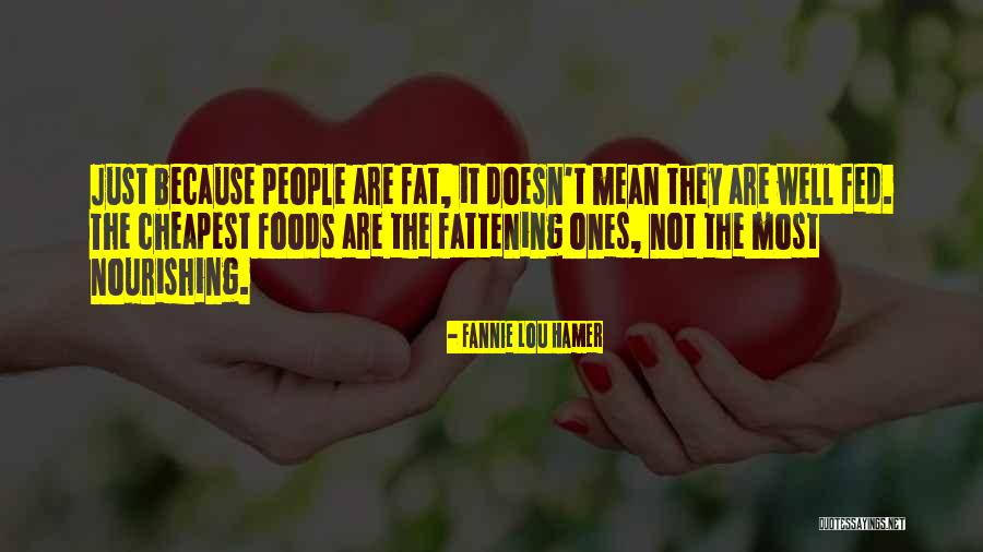 Are Fat Quotes By Fannie Lou Hamer Are Fat Quotes By Fannie Lou Hamer