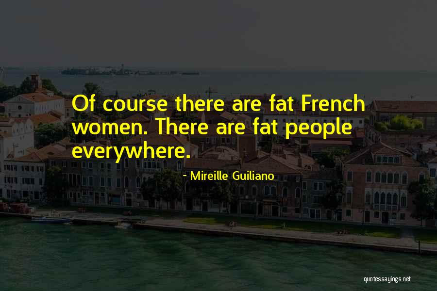 Are Fat Quotes By Mireille Guiliano Are Fat Quotes By Mireille Guiliano