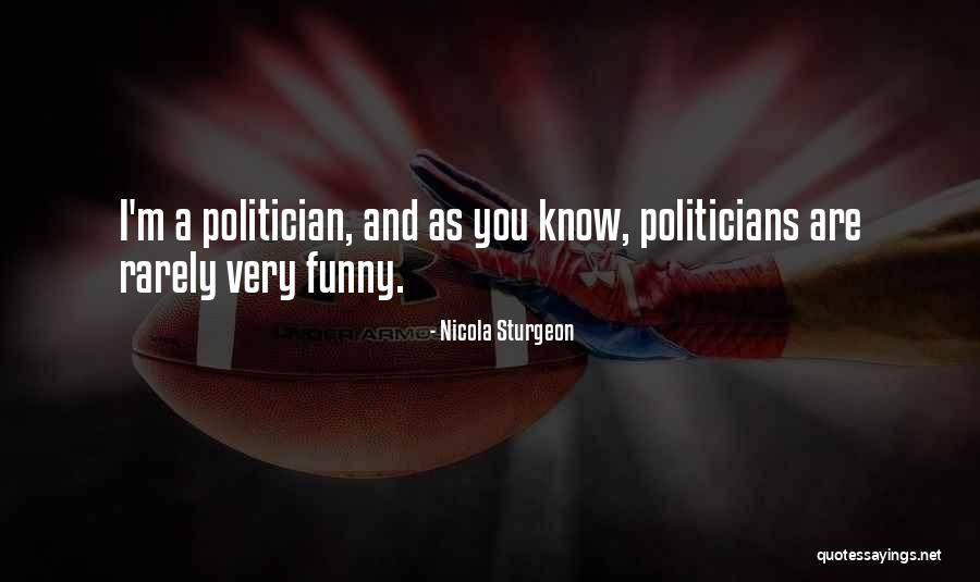 Are Funny Quotes By Nicola Sturgeon Are Funny Quotes By Nicola Sturgeon