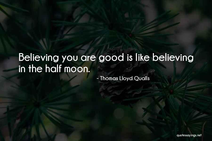 Are Half Moon Quotes By Thomas Lloyd Qualls Are Half Moon Quotes By Thomas Lloyd Qualls