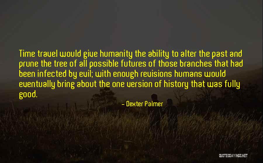 Are Humans Good Or Evil Quotes By Dexter Palmer