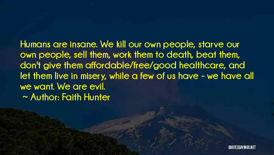 Are Humans Good Or Evil Quotes By Faith Hunter