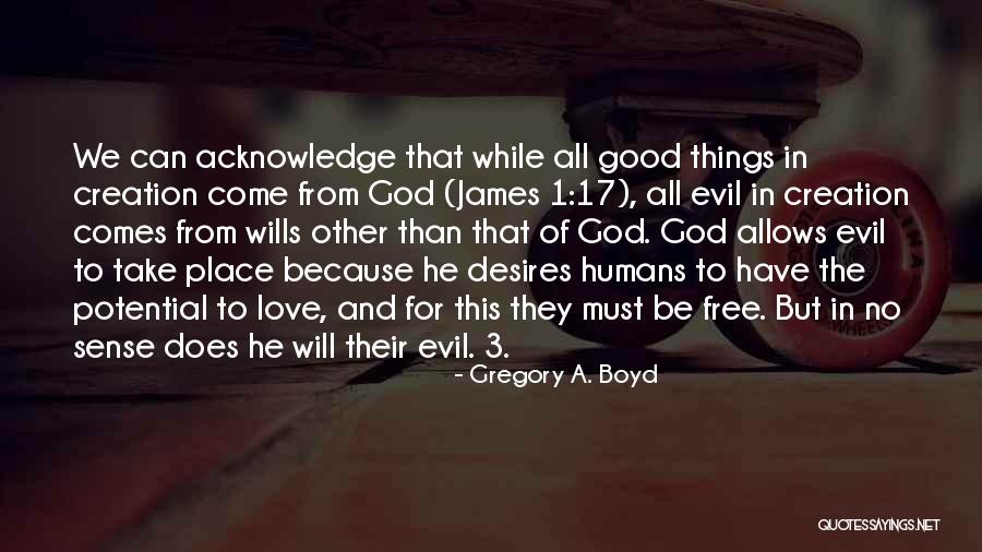 Are Humans Good Or Evil Quotes By Gregory A. Boyd