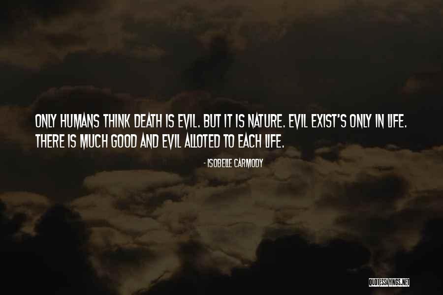 Are Humans Good Or Evil Quotes By Isobelle Carmody