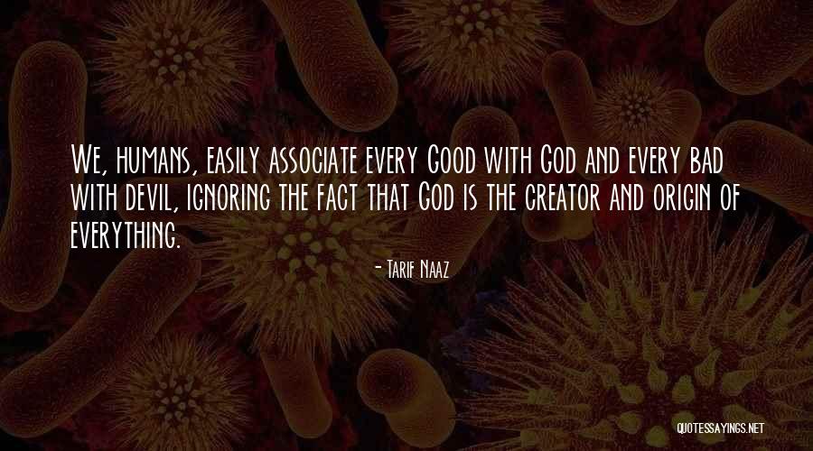 Are Humans Good Or Evil Quotes By Tarif Naaz