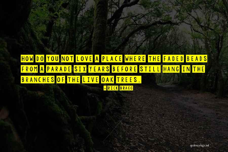 Are Live Oak Quotes By Rick Bragg Are Live Oak Quotes By Rick Bragg