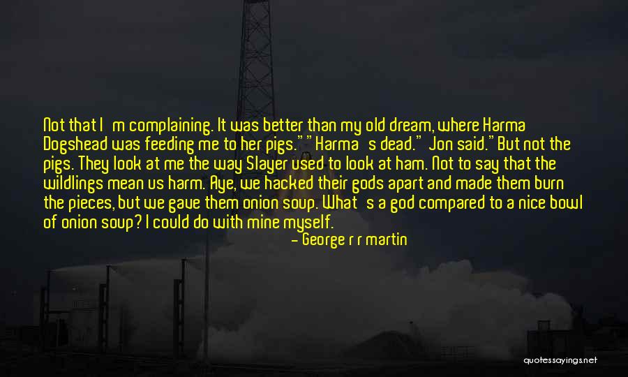 Are Many Gods Better Than One God Quotes By George R R Martin Are Many Gods Better Than One God Quotes By George R R Martin