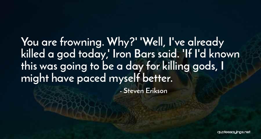 Are Many Gods Better Than One God Quotes By Steven Erikson Are Many Gods Better Than One God Quotes By Steven Erikson