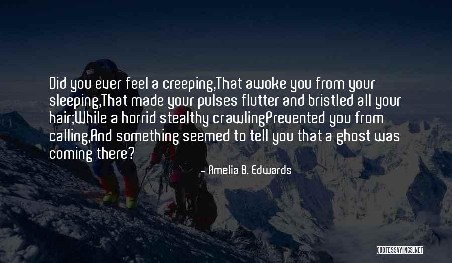 Are Night Terrors Quotes By Amelia B. Edwards Are Night Terrors Quotes By Amelia B. Edwards