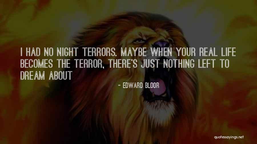 Are Night Terrors Quotes By Edward Bloor Are Night Terrors Quotes By Edward Bloor