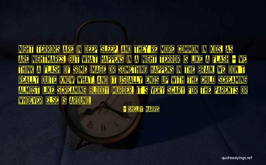 Are Night Terrors Quotes By Shelby Harris Are Night Terrors Quotes By Shelby Harris
