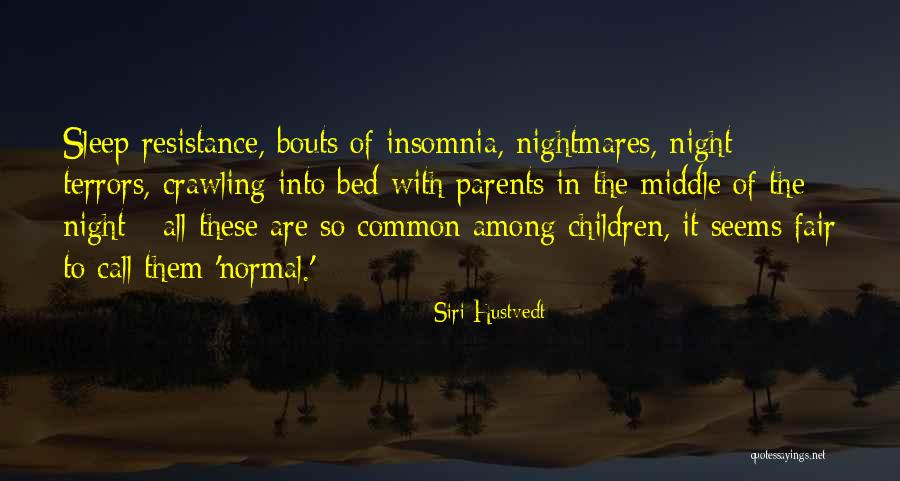 Are Night Terrors Quotes By Siri Hustvedt Are Night Terrors Quotes By Siri Hustvedt