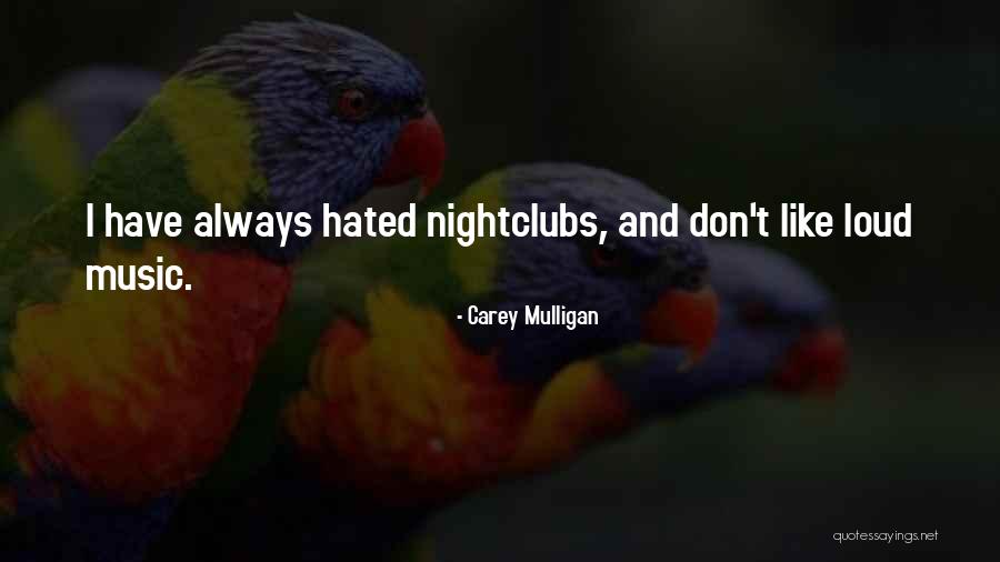 Are Nightclubs Quotes By Carey Mulligan Are Nightclubs Quotes By Carey Mulligan