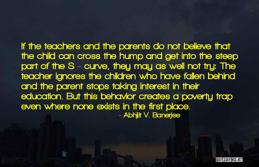 Are Parents First Teachers Quotes By Abhijit V. Banerjee